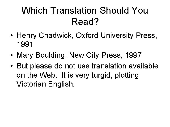 Which Translation Should You Read? • Henry Chadwick, Oxford University Press, 1991 • Mary