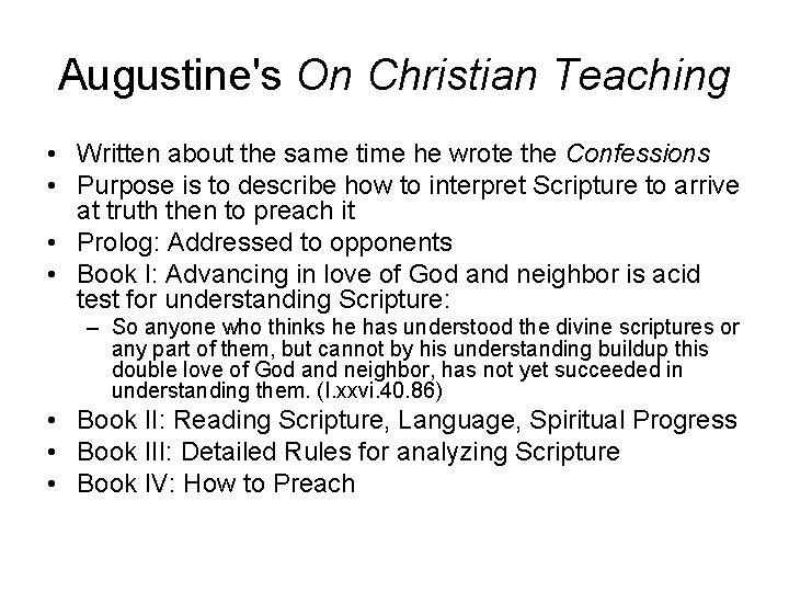 Augustine's On Christian Teaching • Written about the same time he wrote the Confessions