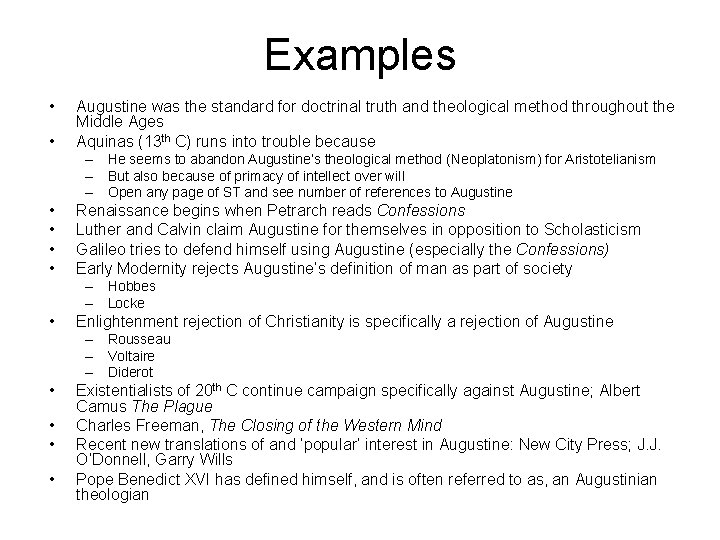 Examples • • Augustine was the standard for doctrinal truth and theological method throughout