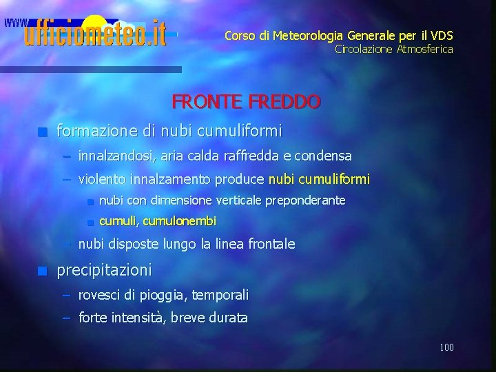 Corso di Meteorologia Generale per il VDS Circolazione Atmosferica FRONTE FREDDO n formazione di