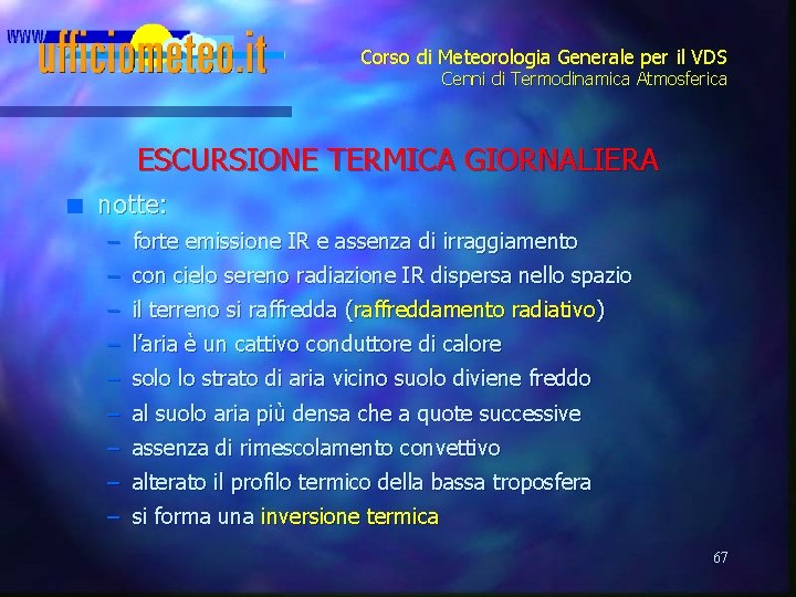 Corso di Meteorologia Generale per il VDS Cenni di Termodinamica Atmosferica ESCURSIONE TERMICA GIORNALIERA