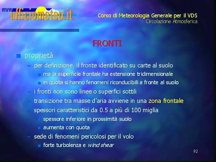 Corso di Meteorologia Generale per il VDS Circolazione Atmosferica FRONTI n proprietà – per