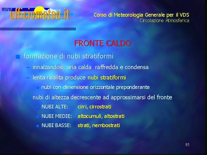 Corso di Meteorologia Generale per il VDS Circolazione Atmosferica FRONTE CALDO n formazione di