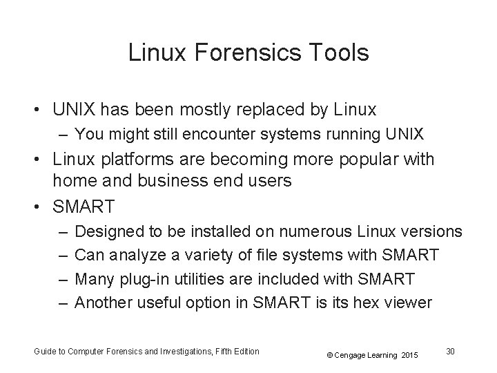 Linux Forensics Tools • UNIX has been mostly replaced by Linux – You might