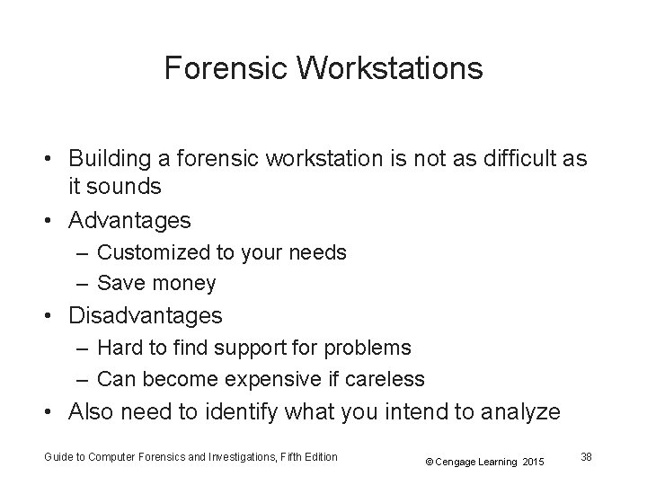 Forensic Workstations • Building a forensic workstation is not as difficult as it sounds