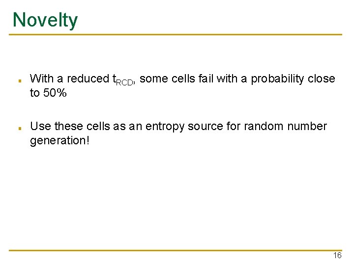 Novelty ■ ■ With a reduced t. RCD, some cells fail with a probability