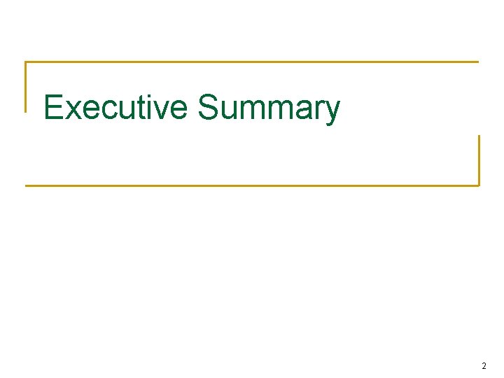 Executive Summary 2 