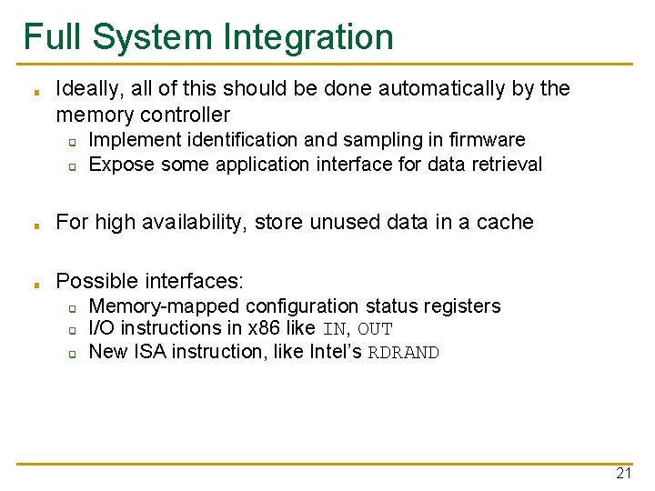 Full System Integration ■ Ideally, all of this should be done automatically by the