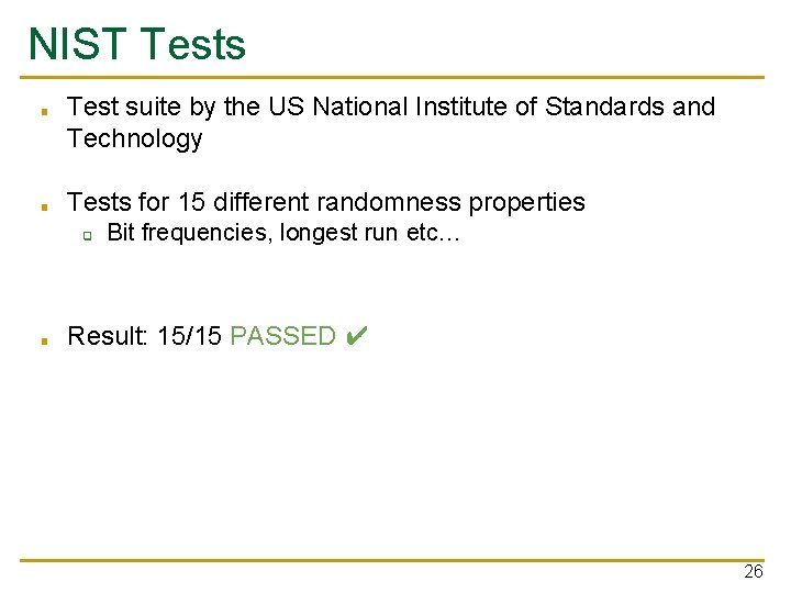 NIST Tests ■ ■ Test suite by the US National Institute of Standards and