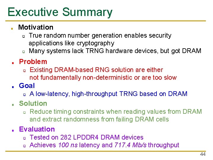 Executive Summary ■ Motivation ❑ ❑ ■ Problem ❑ ■ A low-latency, high-throughput TRNG