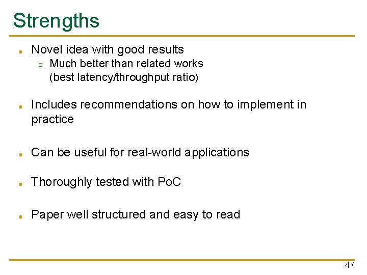 Strengths ■ Novel idea with good results ❑ ■ Much better than related works