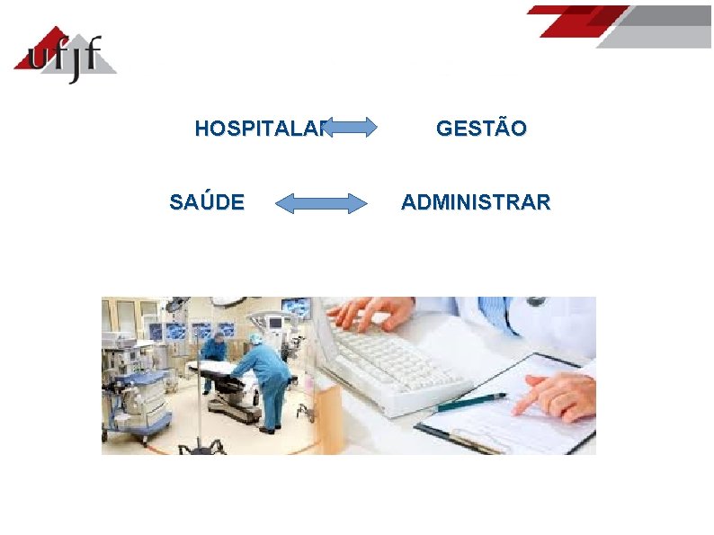 HOSPITALAR SAÚDE GESTÃO ADMINISTRAR HOSPITALAR SAÚDE GESTÃO ADMINISTRAR