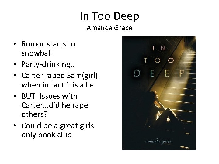 In Too Deep Amanda Grace • Rumor starts to snowball • Party-drinking… • Carter