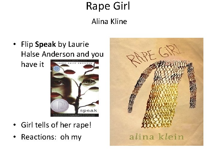 Rape Girl Alina Kline • Flip Speak by Laurie Halse Anderson and you have