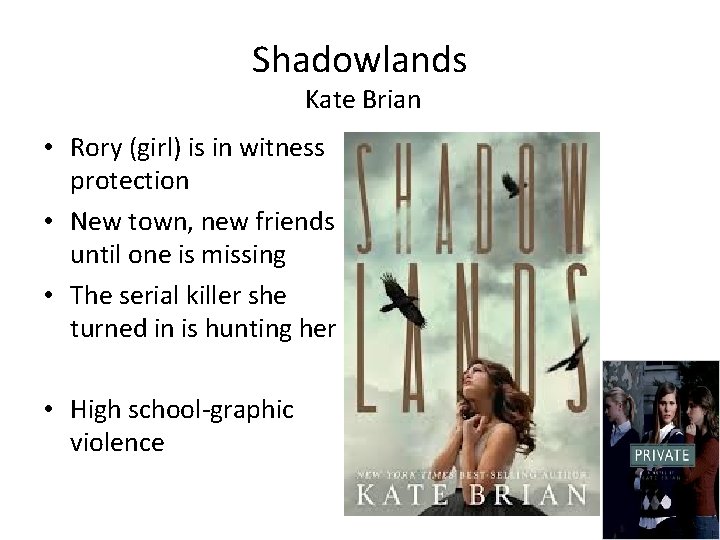 Shadowlands Kate Brian • Rory (girl) is in witness protection • New town, new