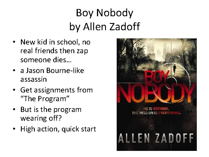 Boy Nobody by Allen Zadoff • New kid in school, no real friends then