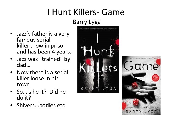 I Hunt Killers- Game Barry Lyga • Jazz’s father is a very famous serial