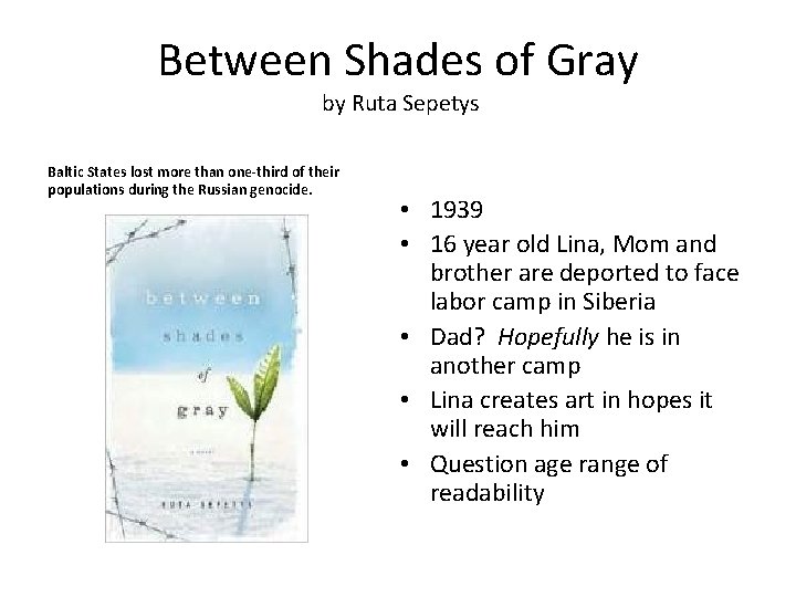 Between Shades of Gray by Ruta Sepetys Baltic States lost more than one-third of