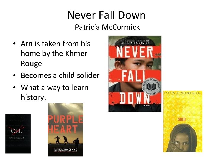 Never Fall Down Patricia Mc. Cormick • Arn is taken from his home by