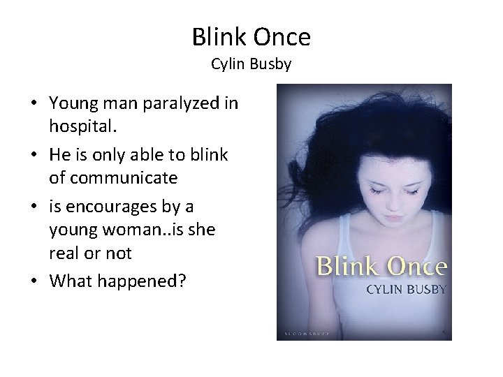 Blink Once Cylin Busby • Young man paralyzed in hospital. • He is only