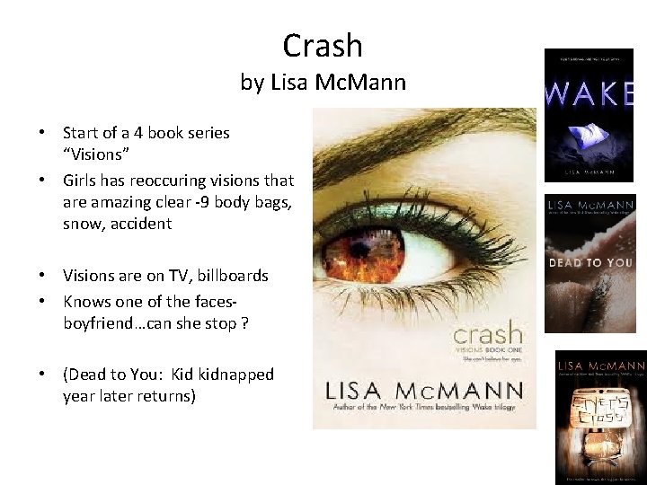 Crash by Lisa Mc. Mann • Start of a 4 book series “Visions” •