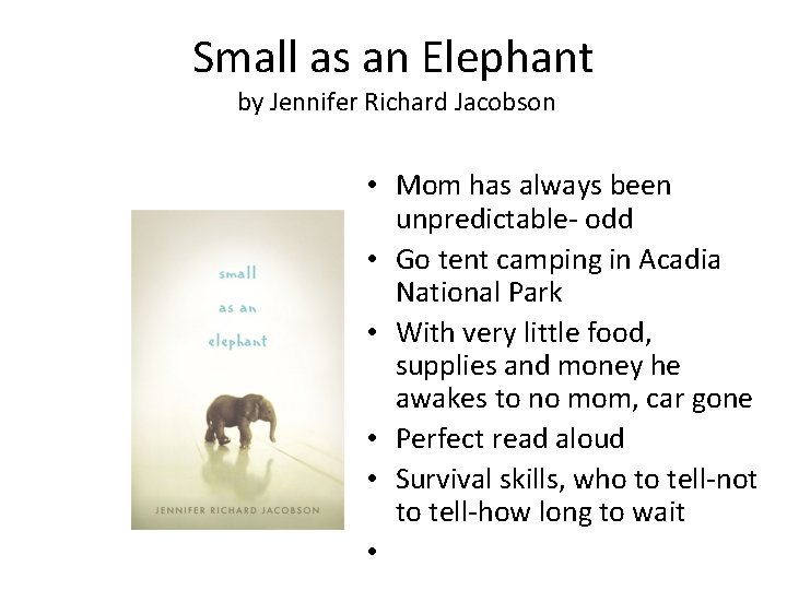 Small as an Elephant by Jennifer Richard Jacobson • Mom has always been unpredictable-