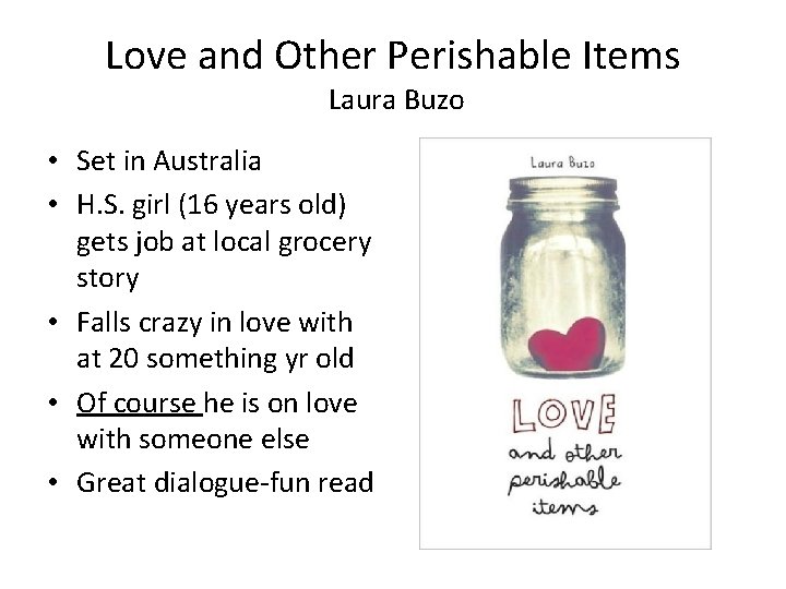 Love and Other Perishable Items Laura Buzo • Set in Australia • H. S.