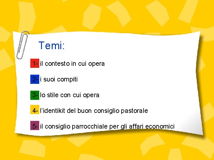 Temi: 1 - il contesto in cui opera 2 - i suoi compiti 3