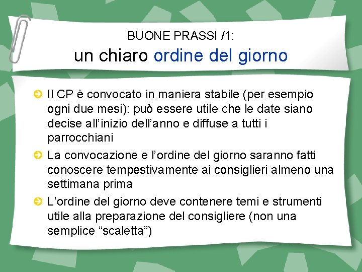 BUONE PRASSI /1: un chiaro ordine del giorno Il CP è convocato in maniera BUONE PRASSI /1: un chiaro ordine del giorno Il CP è convocato in maniera