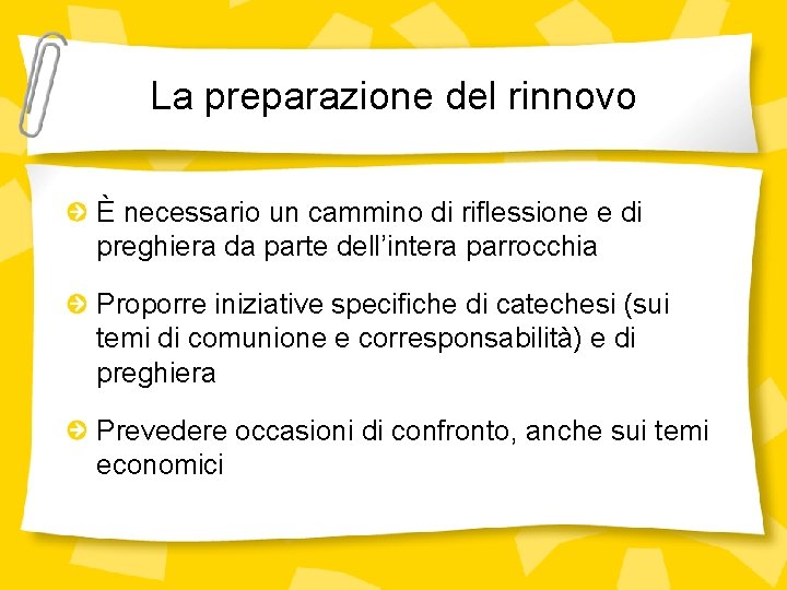 La preparazione del rinnovo È necessario un cammino di riflessione e di preghiera da