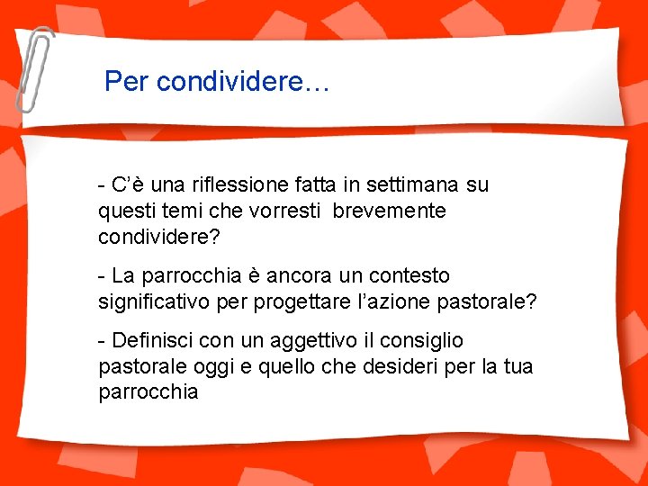 Per condividere… - C’è una riflessione fatta in settimana su questi temi che vorresti