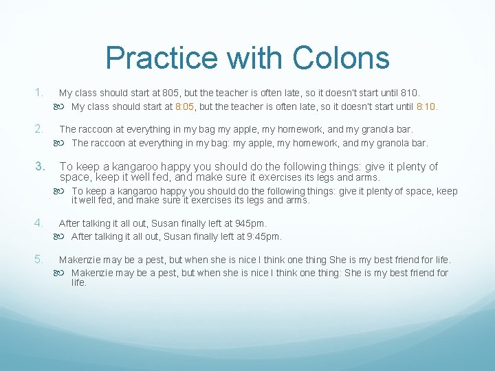 Practice with Colons 1. My class should start at 805, but the teacher is