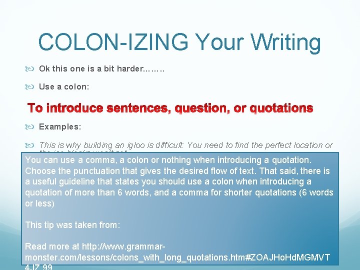 COLON-IZING Your Writing Ok this one is a bit harder……. . Use a colon: