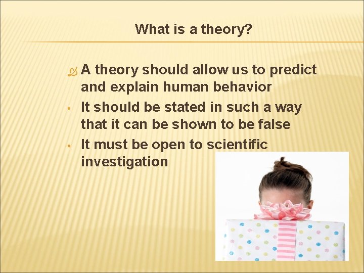What is a theory? • • A theory should allow us to predict and
