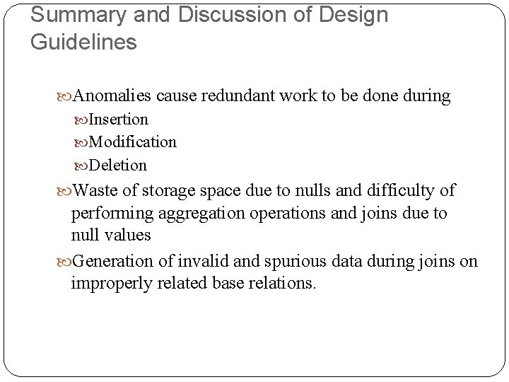 Summary and Discussion of Design Guidelines Anomalies cause redundant work to be done during