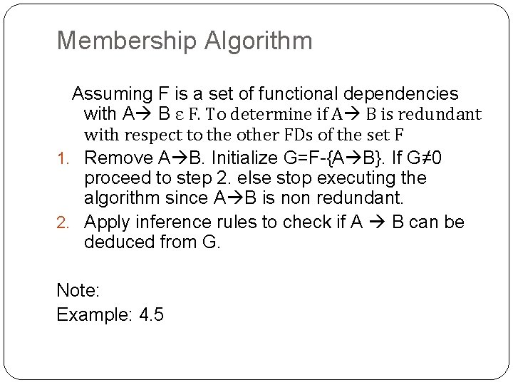 Membership Algorithm Assuming F is a set of functional dependencies with A B ε