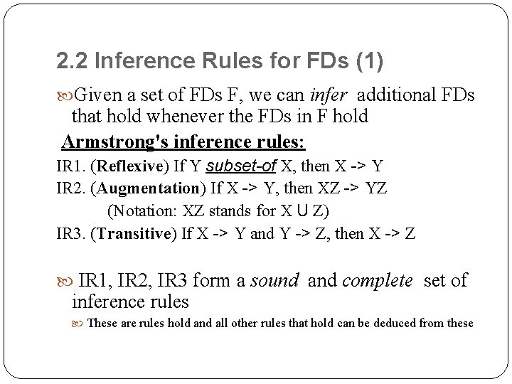 2. 2 Inference Rules for FDs (1) Given a set of FDs F, we