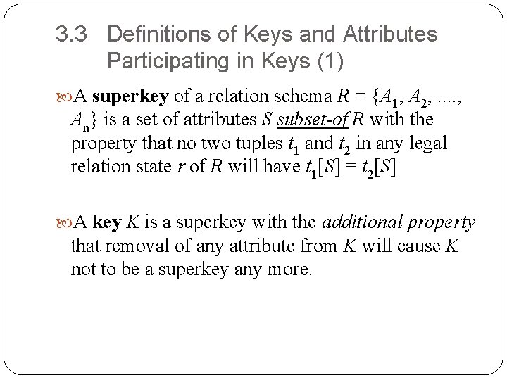 3. 3 Definitions of Keys and Attributes Participating in Keys (1) A superkey of