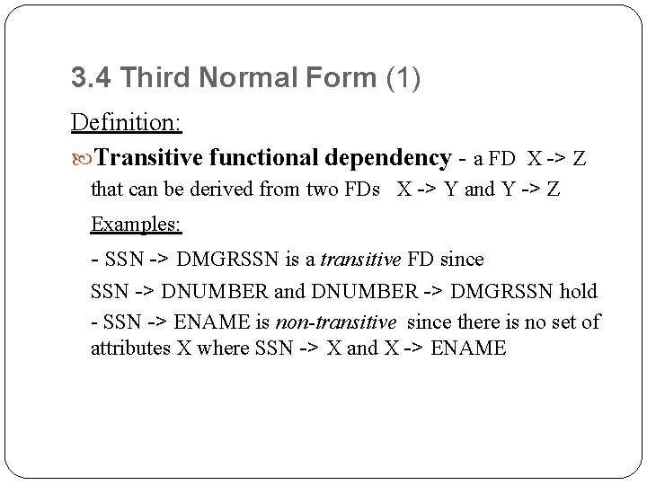 3. 4 Third Normal Form (1) Definition: Transitive functional dependency - a FD X