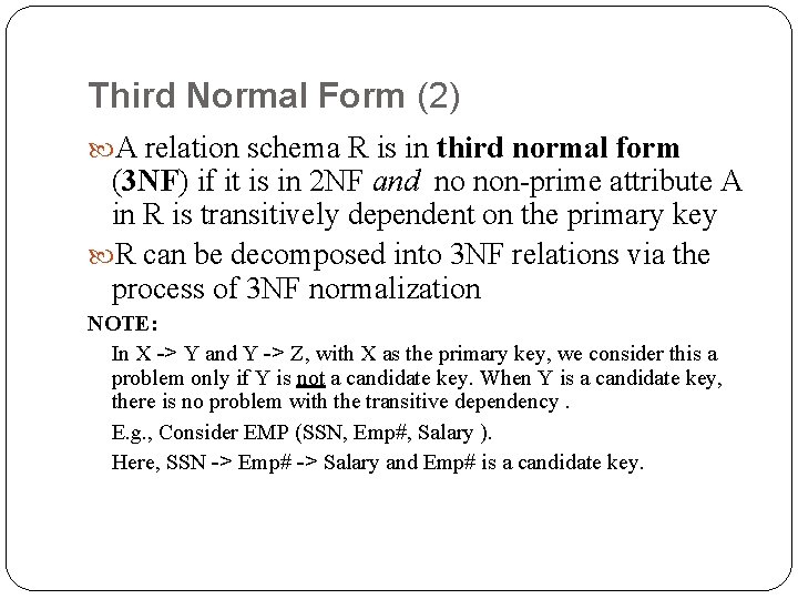 Third Normal Form (2) A relation schema R is in third normal form (3