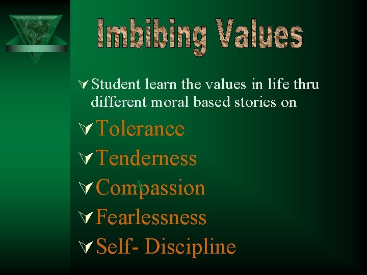 Ú Student learn the values in life thru different moral based stories on ÚTolerance