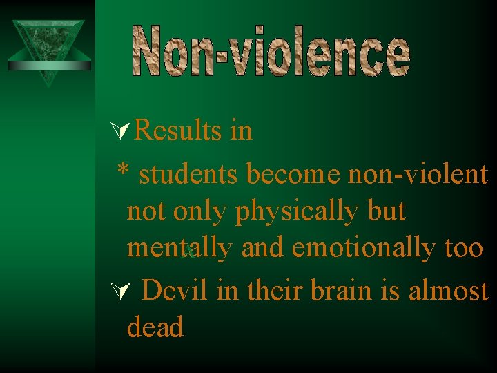 ÚResults in * students become non-violent not only physically but mentally and emotionally too