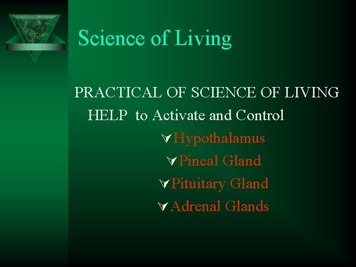 Science of Living PRACTICAL OF SCIENCE OF LIVING HELP to Activate and Control Ú