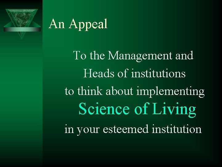 An Appeal To the Management and Heads of institutions to think about implementing Science