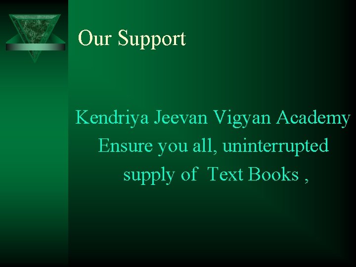 Our Support Kendriya Jeevan Vigyan Academy Ensure you all, uninterrupted supply of Text Books