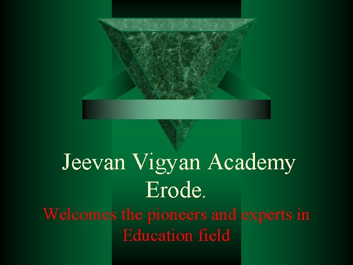  Jeevan Vigyan Academy Erode. Welcomes the pioneers and experts in Education field 