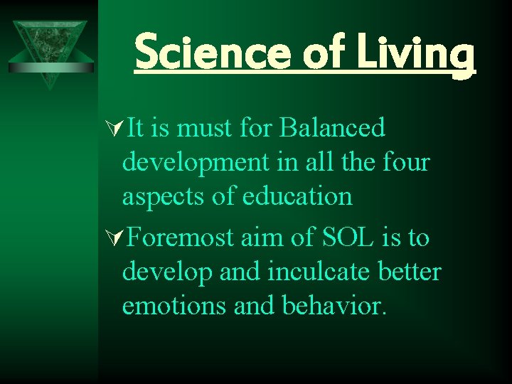 Science of Living ÚIt is must for Balanced development in all the four aspects