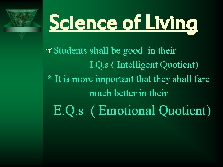 Science of Living Ú Students shall be good in their I. Q. s (