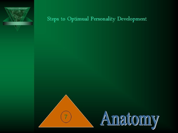 Steps to Optimual Personality Development 7 