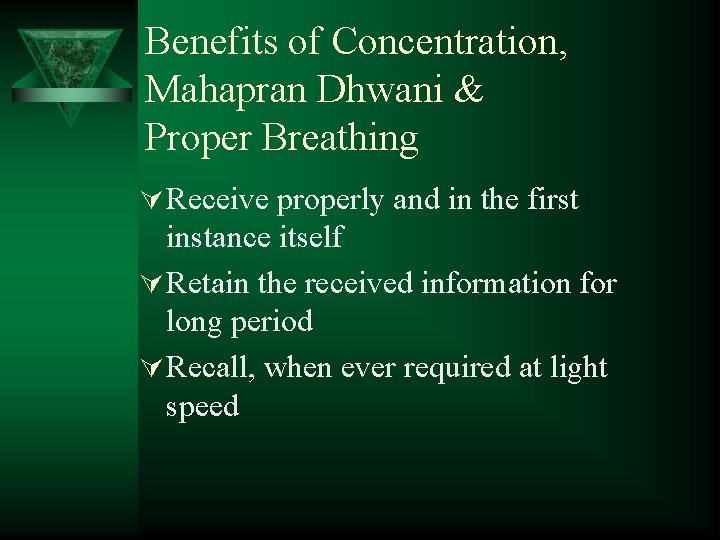 Benefits of Concentration, Mahapran Dhwani & Proper Breathing Ú Receive properly and in the